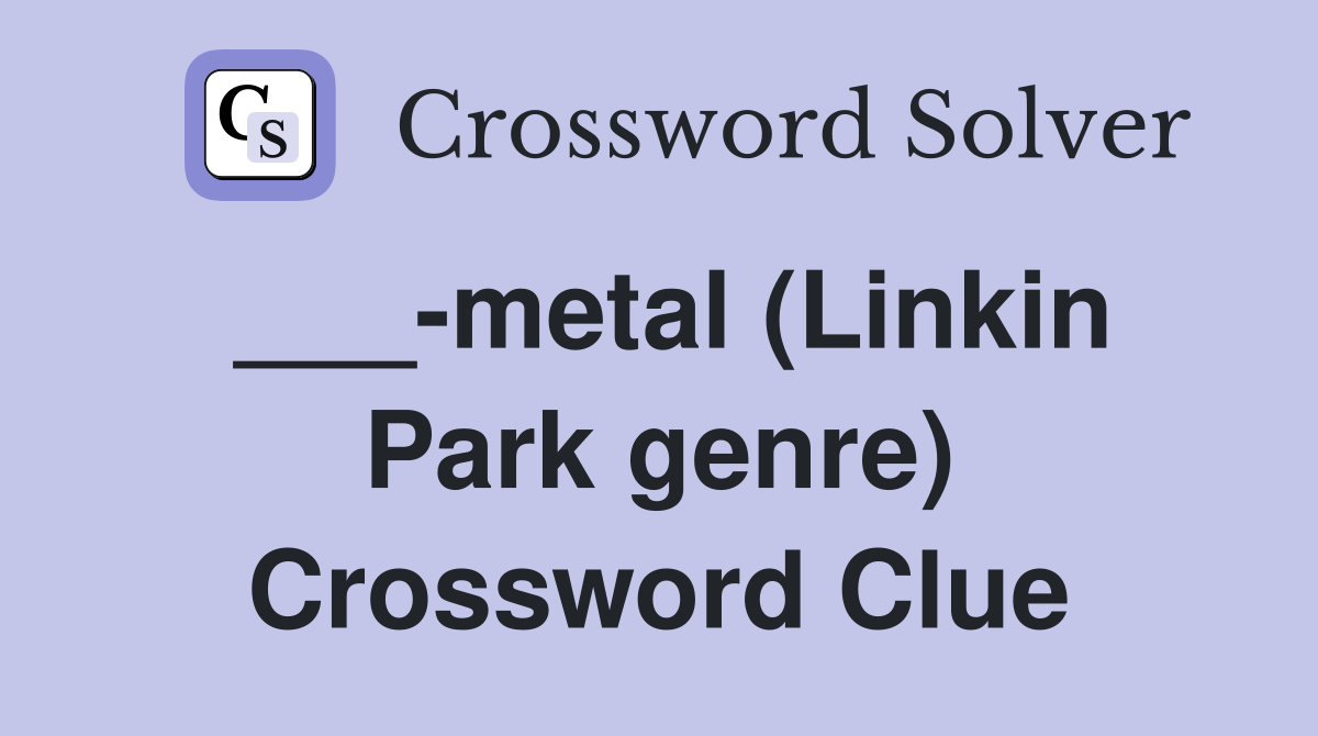 ___-metal (Linkin Park genre) Crossword Clue