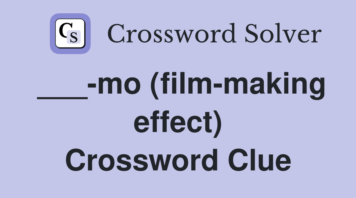 ___-mo (film-making effect) Crossword Clue