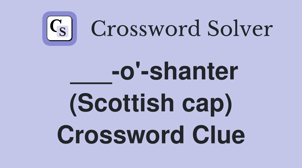 ___-o'-shanter (Scottish cap) Crossword Clue