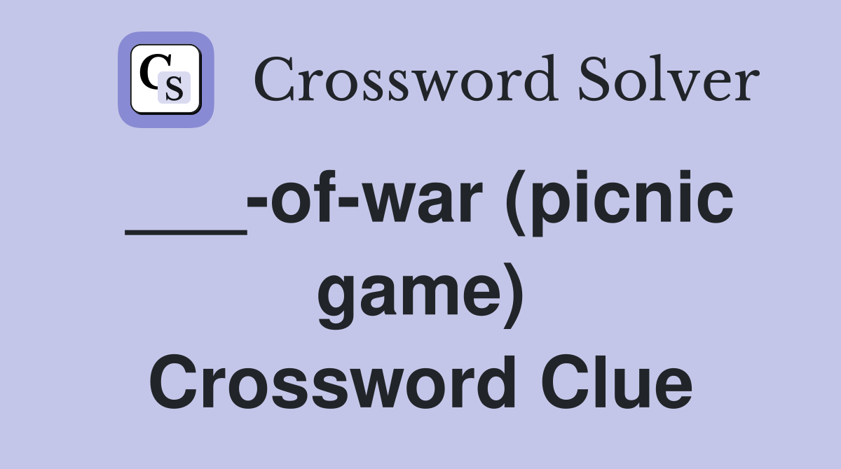 ___-of-war (picnic game) Crossword Clue