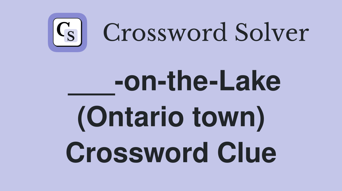 ___-on-the-Lake (Ontario town) Crossword Clue