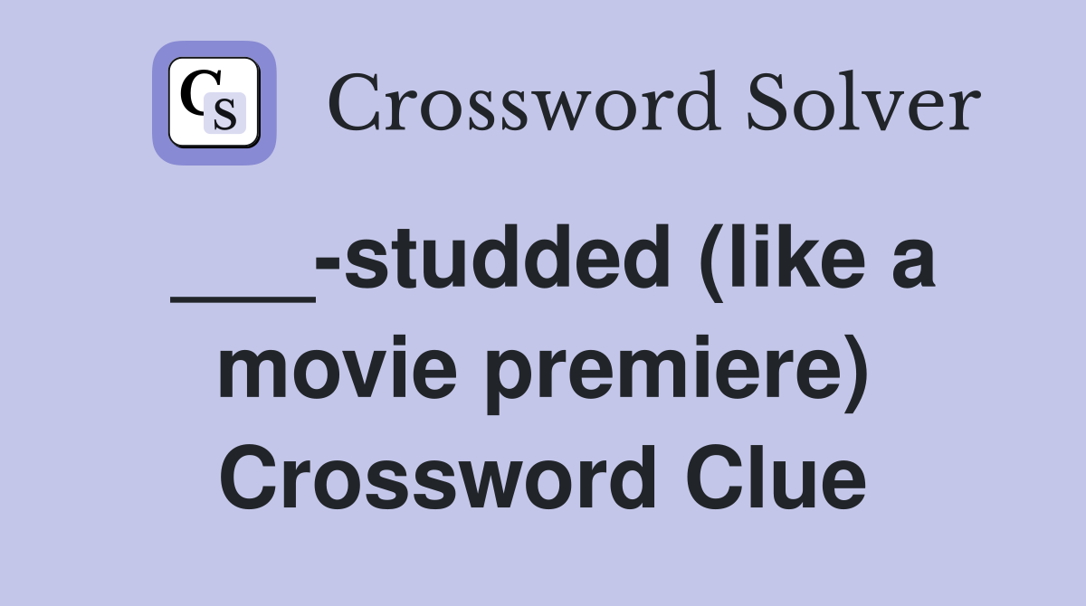 ___-studded (like a movie premiere) Crossword Clue