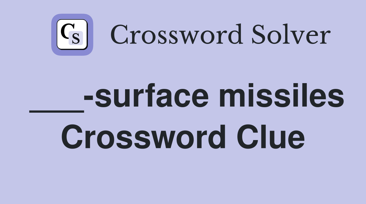 ___-surface missiles Crossword Clue