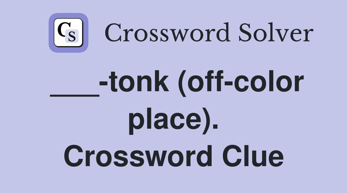 ___-tonk (off-color place). Crossword Clue