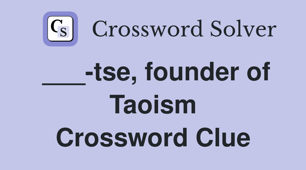 ___-tse, founder of Taoism Crossword Clue