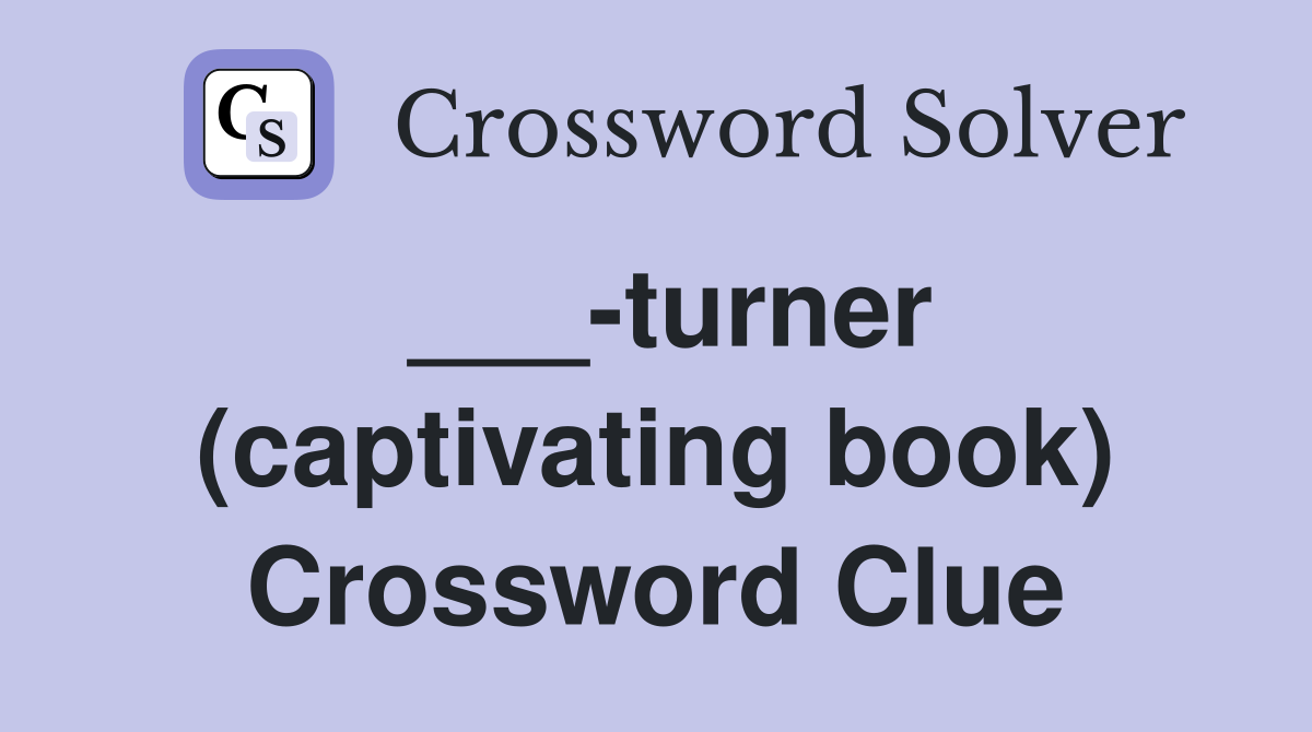 ___-turner (captivating book) Crossword Clue