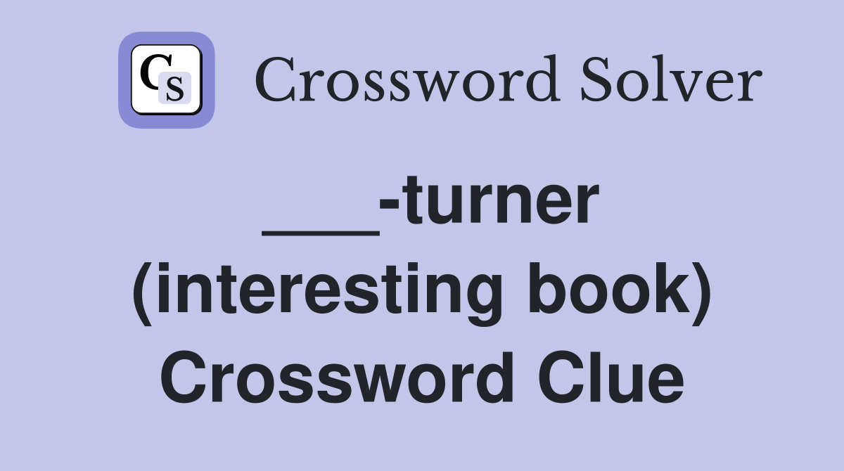 ___-turner (interesting book) Crossword Clue