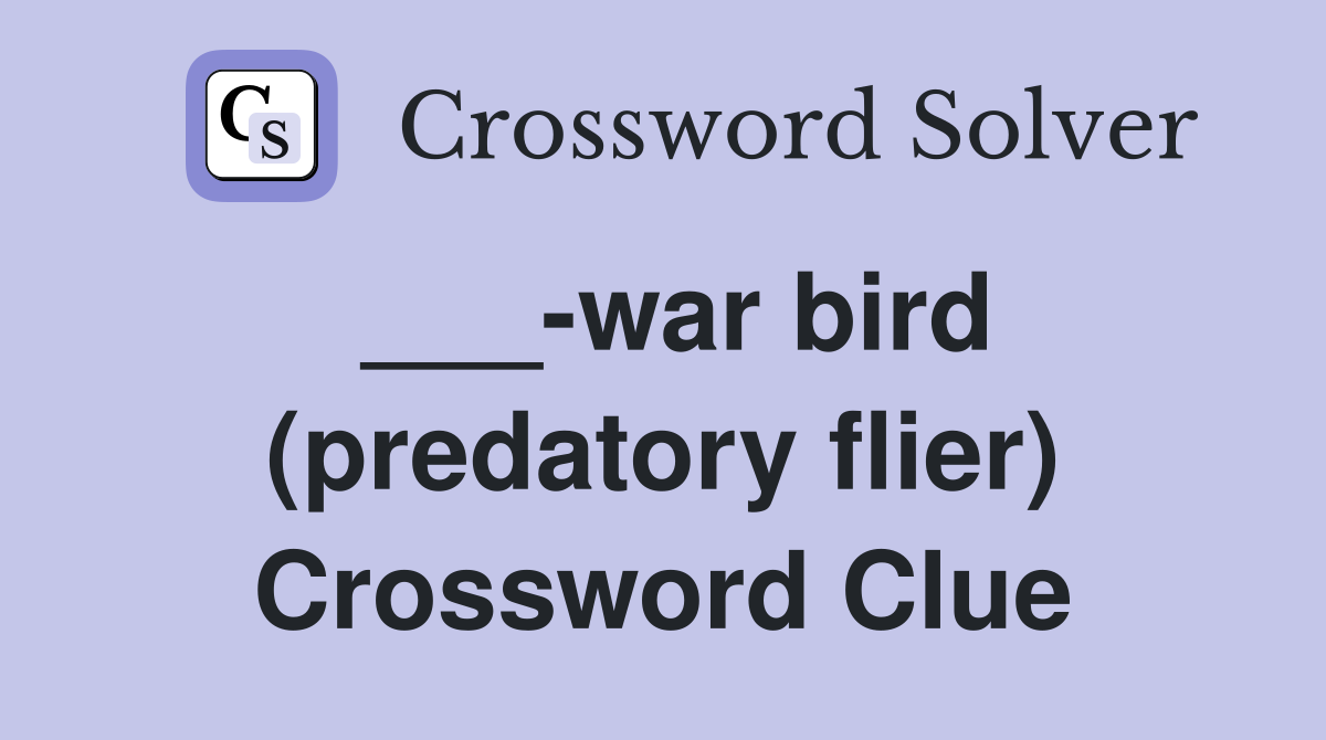 ___-war bird (predatory flier) Crossword Clue