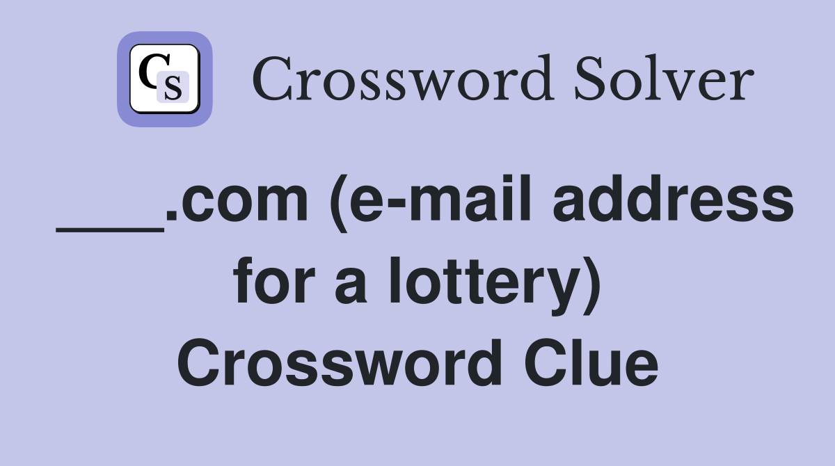 ___.com (e-mail address for a lottery) Crossword Clue