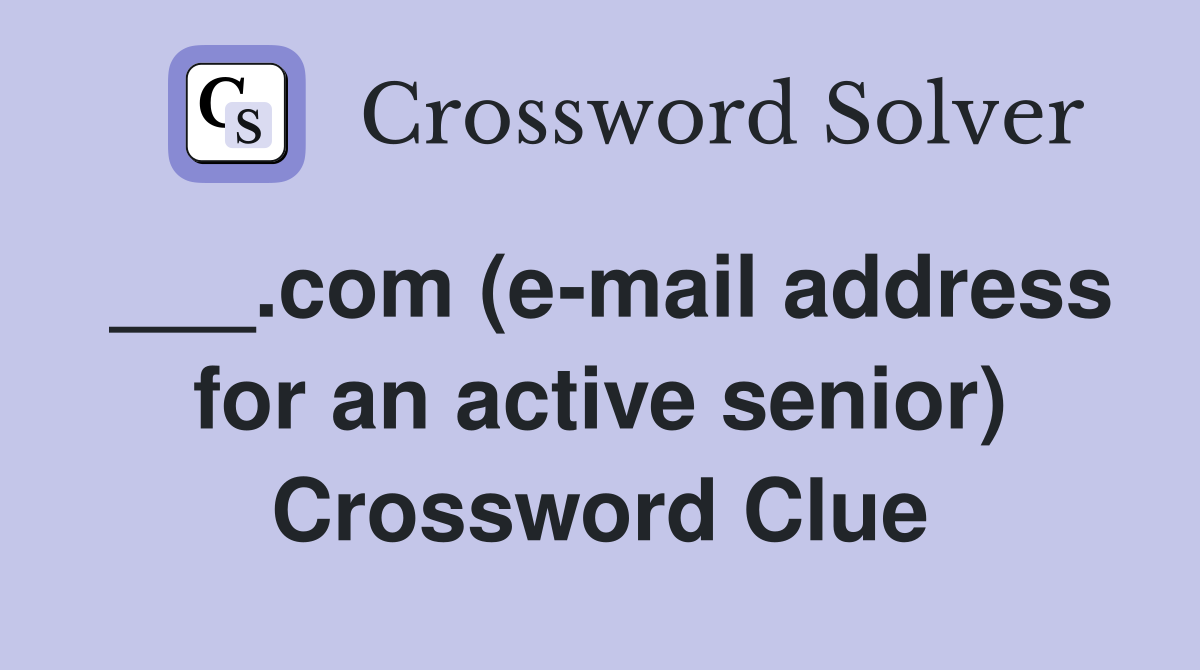 ___.com (e-mail address for an active senior) Crossword Clue