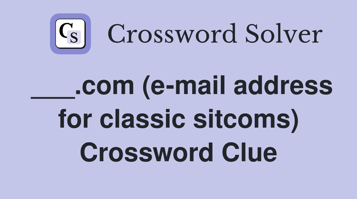 ___.com (e-mail address for classic sitcoms) Crossword Clue