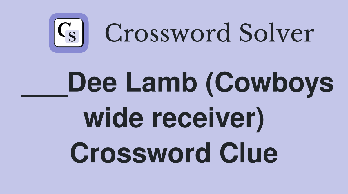 ___Dee Lamb (Cowboys wide receiver) Crossword Clue