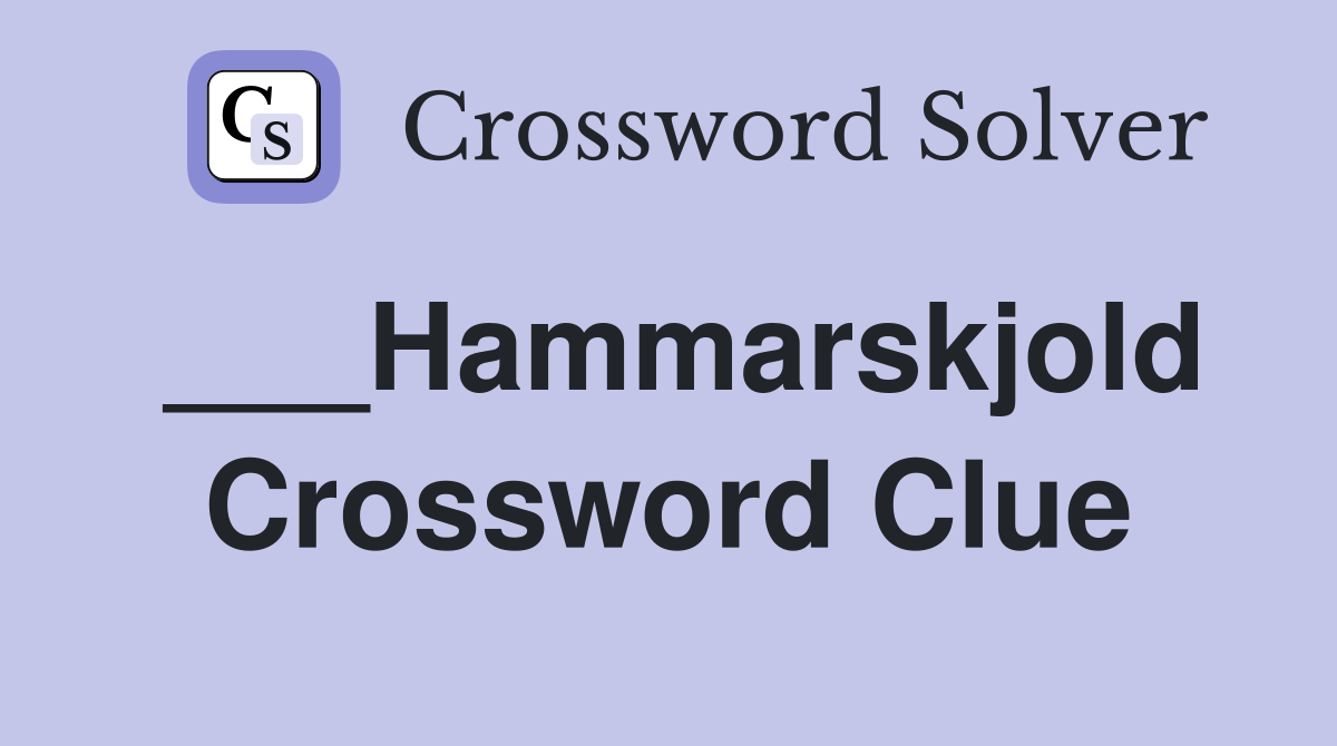 ___Hammarskjold Crossword Clue