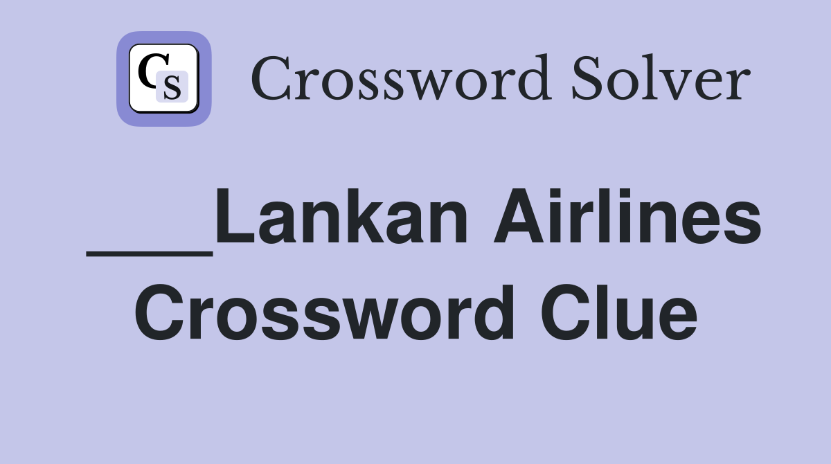 ___Lankan Airlines Crossword Clue
