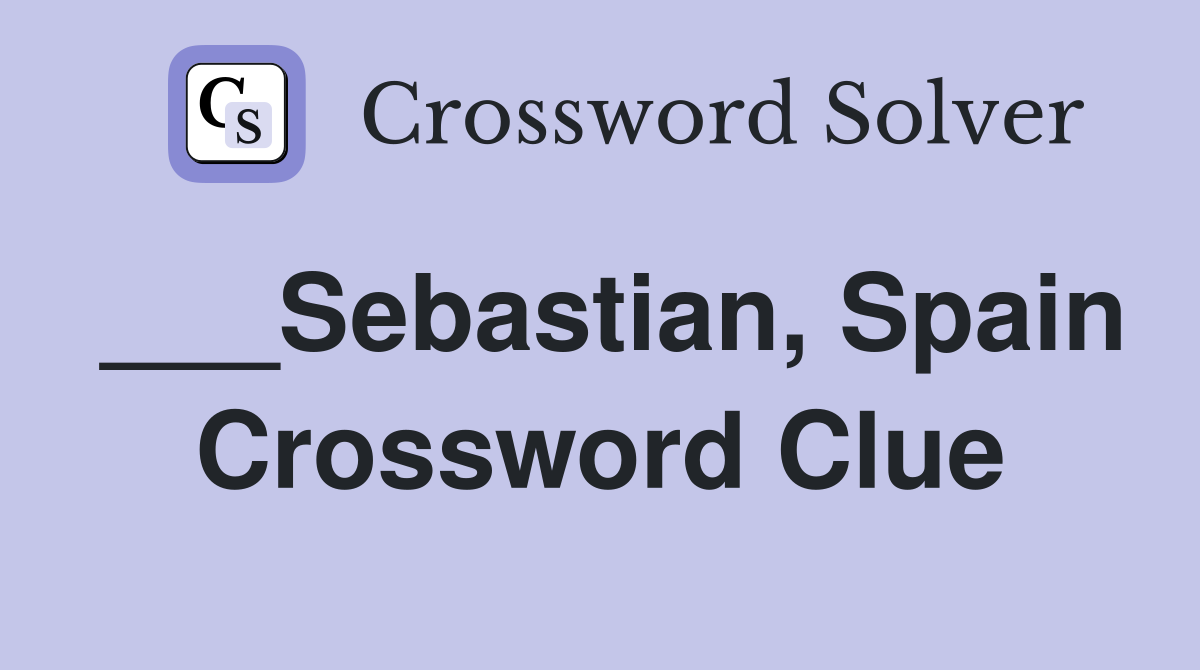 ___Sebastian, Spain Crossword Clue