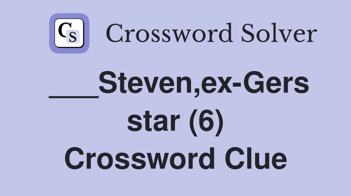___Steven,ex-Gers star (6) Crossword Clue
