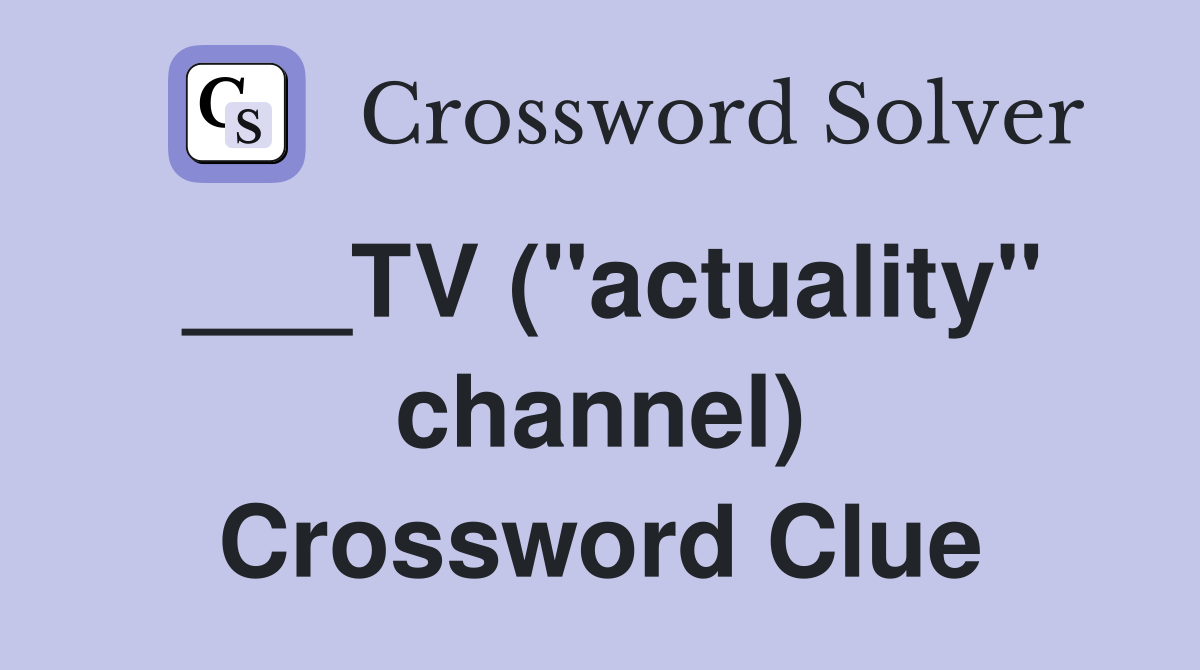 ___TV ("actuality" channel) Crossword Clue