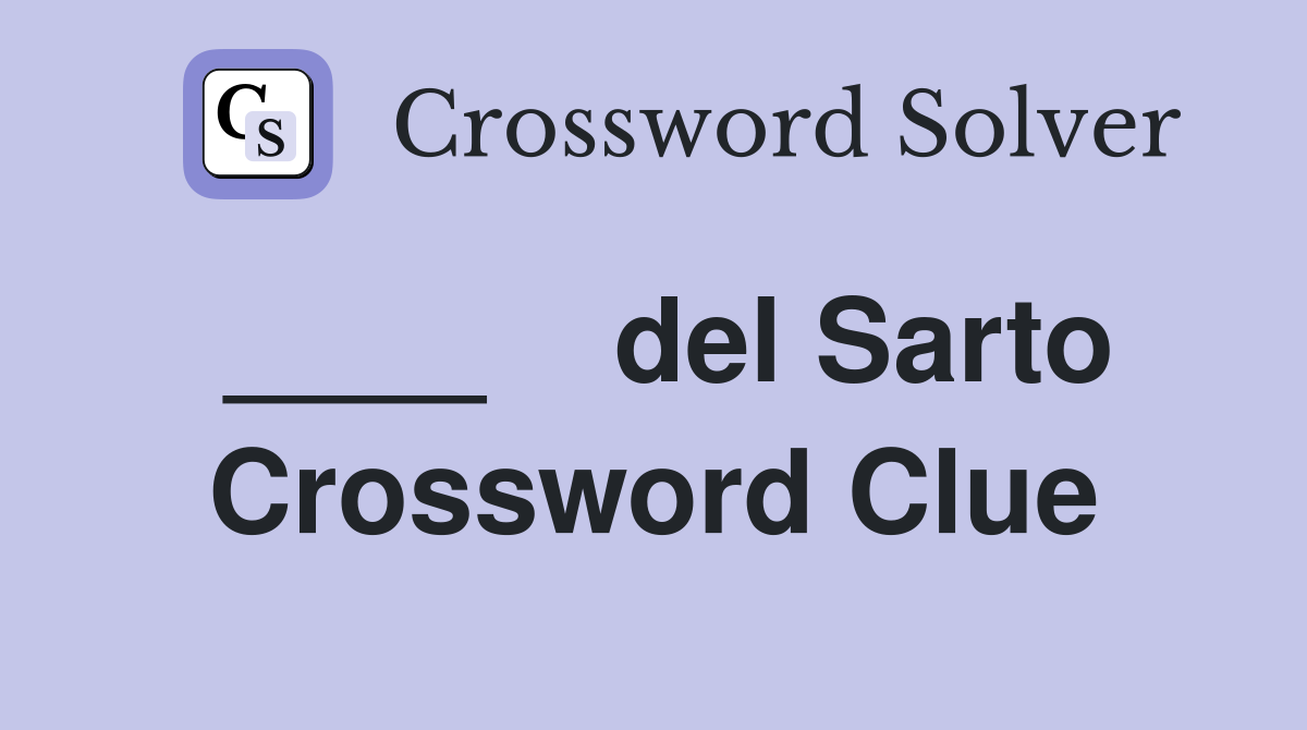 ____    del Sarto Crossword Clue