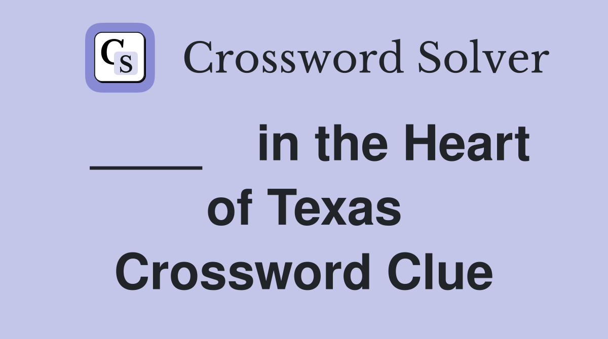 ____    in the Heart of Texas Crossword Clue