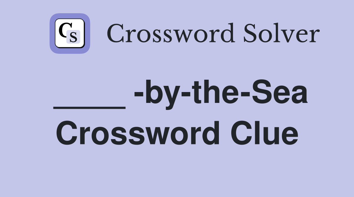 ____ -by-the-Sea Crossword Clue