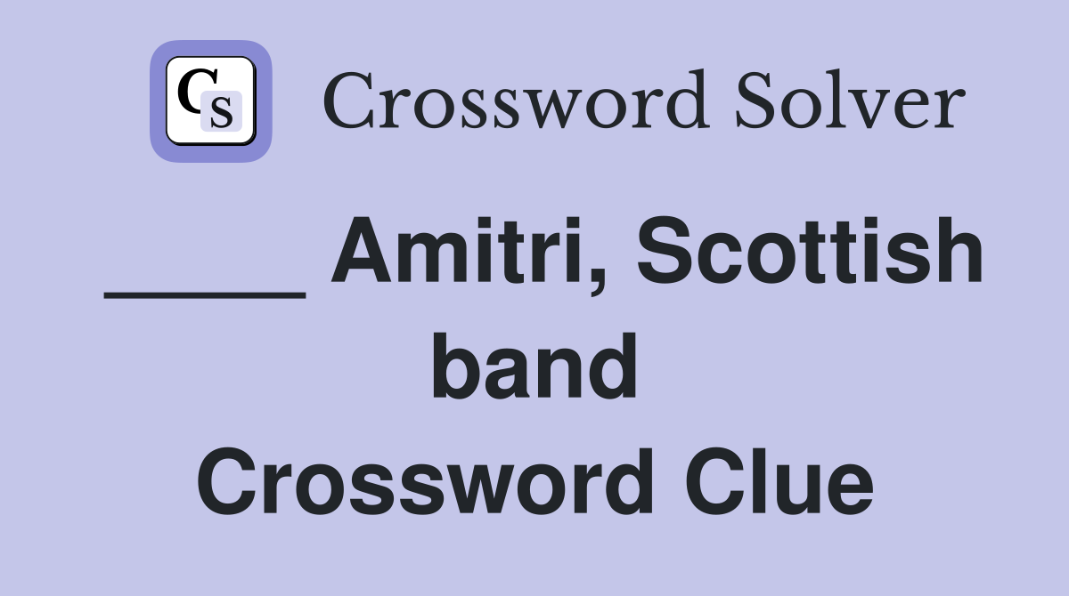 ____ Amitri, Scottish band Crossword Clue