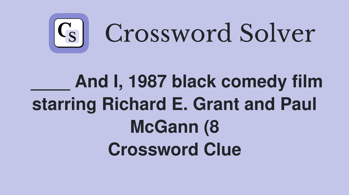 And I 1987 black comedy film starring Richard E Grant and Paul McGann And I 1987 black comedy film starring Richard E Grant and Paul McGann