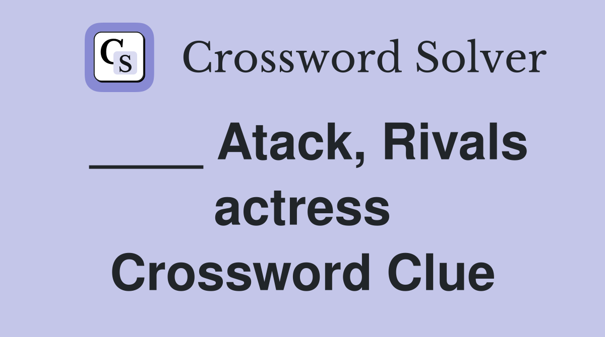 ____ Atack, Rivals actress Crossword Clue