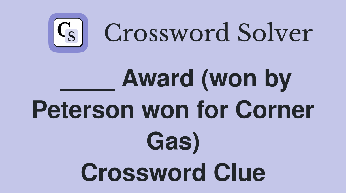 ____ Award (won by Peterson won for Corner Gas) Crossword Clue