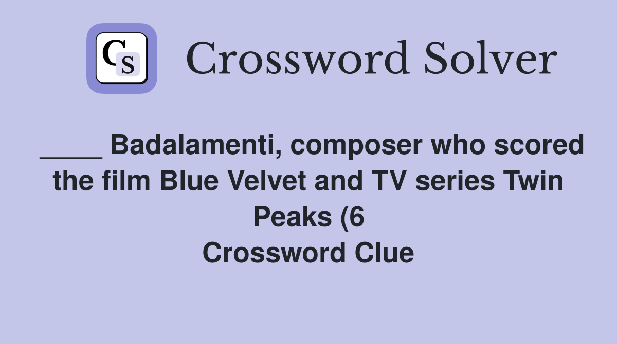 Badalamenti composer who scored the film Blue Velvet and TV series Badalamenti composer who scored the film Blue Velvet and TV series
