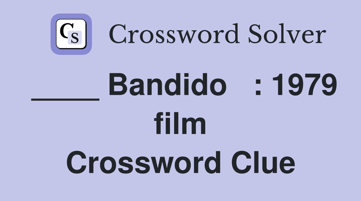 ____ Bandido   : 1979 film Crossword Clue