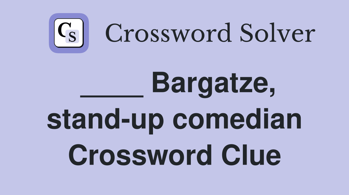 ____ Bargatze, stand-up comedian Crossword Clue