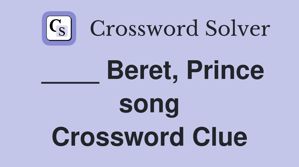 ____ Beret, Prince song Crossword Clue