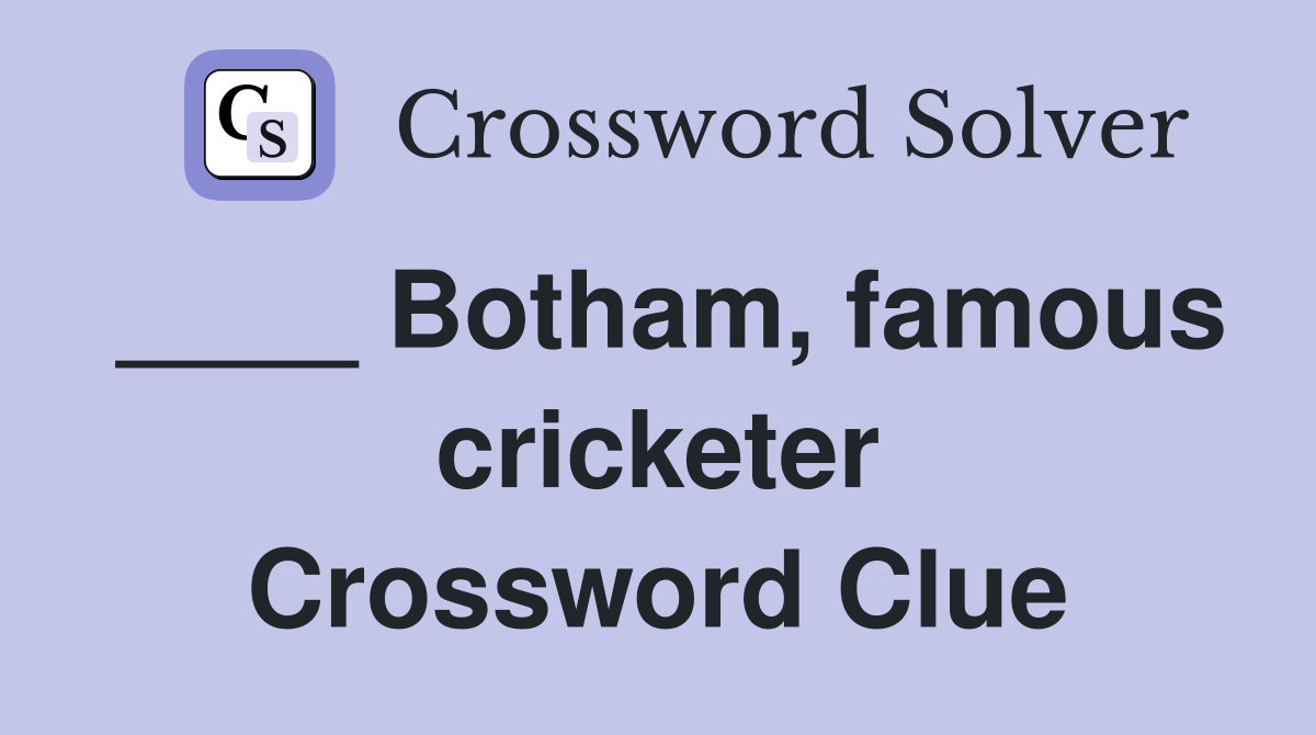 ____ Botham, famous cricketer Crossword Clue