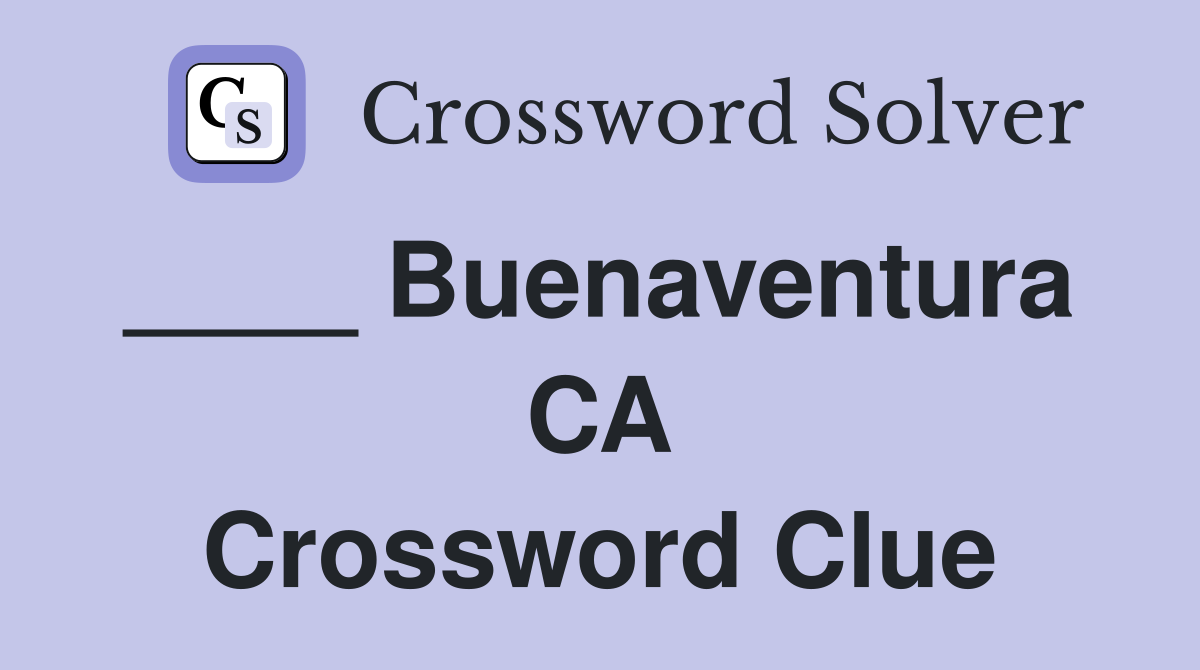 ____ Buenaventura  CA Crossword Clue