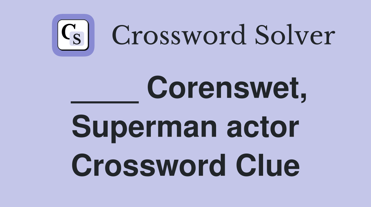 ____ Corenswet, Superman actor Crossword Clue