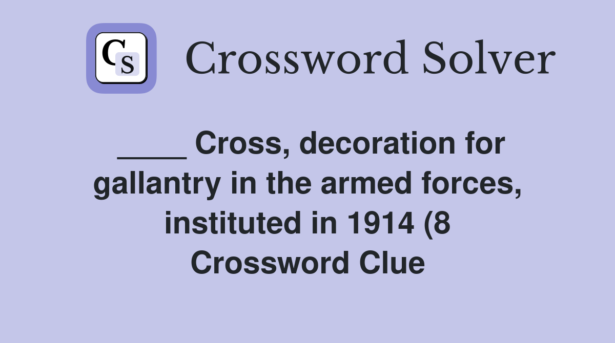 Cross decoration for gallantry in the armed forces instituted in 1914 Cross decoration for gallantry in the armed forces instituted in 1914