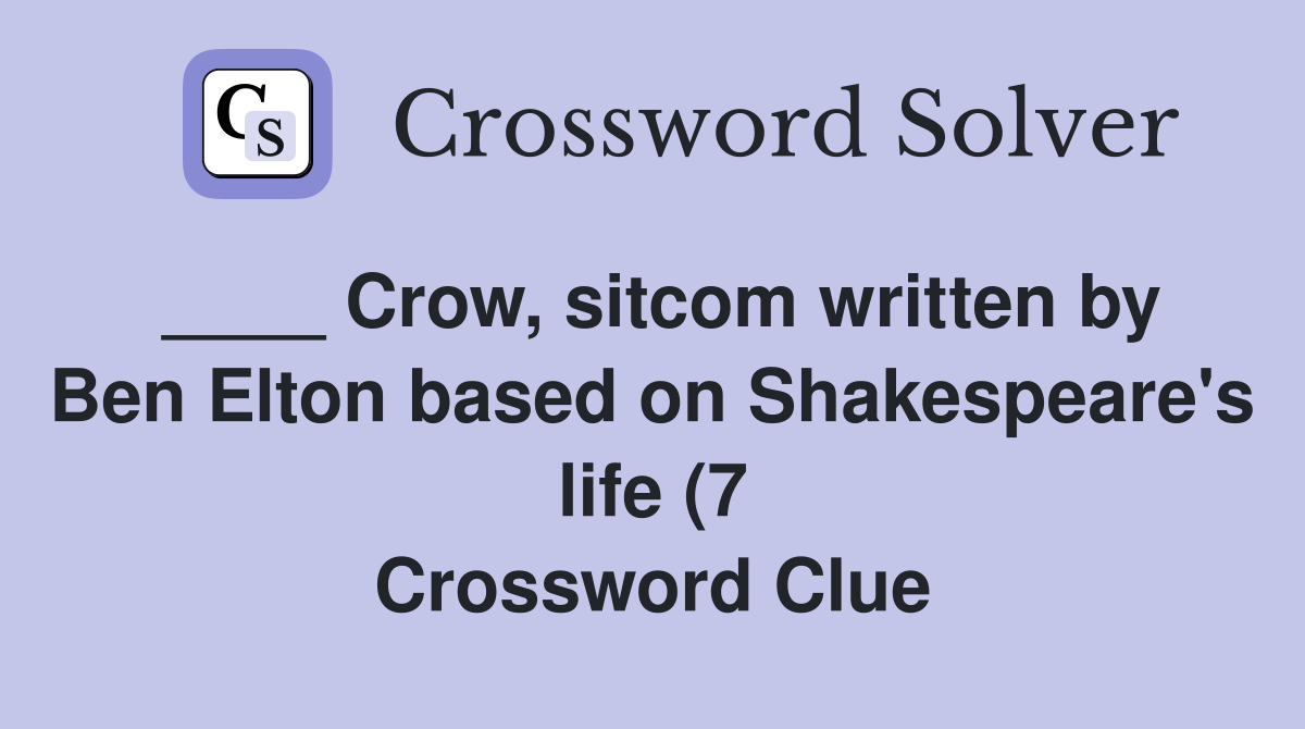 Crow sitcom written by Ben Elton based on Shakespeare #39 s life (7 Crow sitcom written by Ben Elton based on Shakespeare #39 s life (7