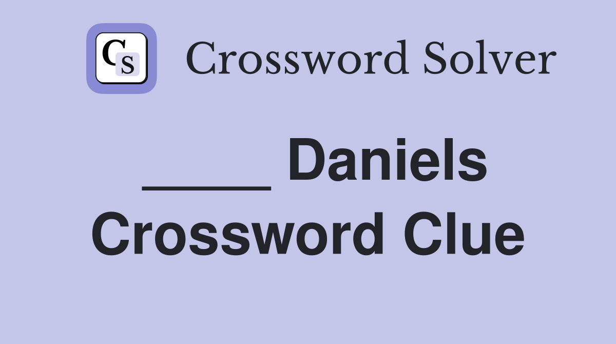 ____ Daniels Crossword Clue