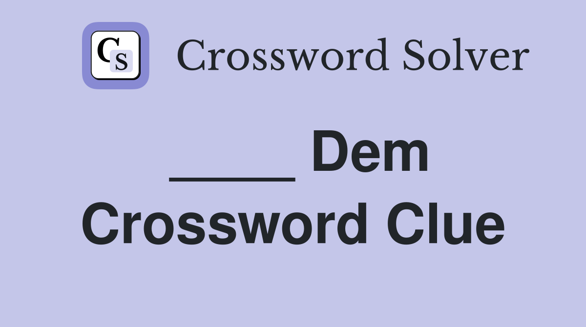 ____ Dem Crossword Clue