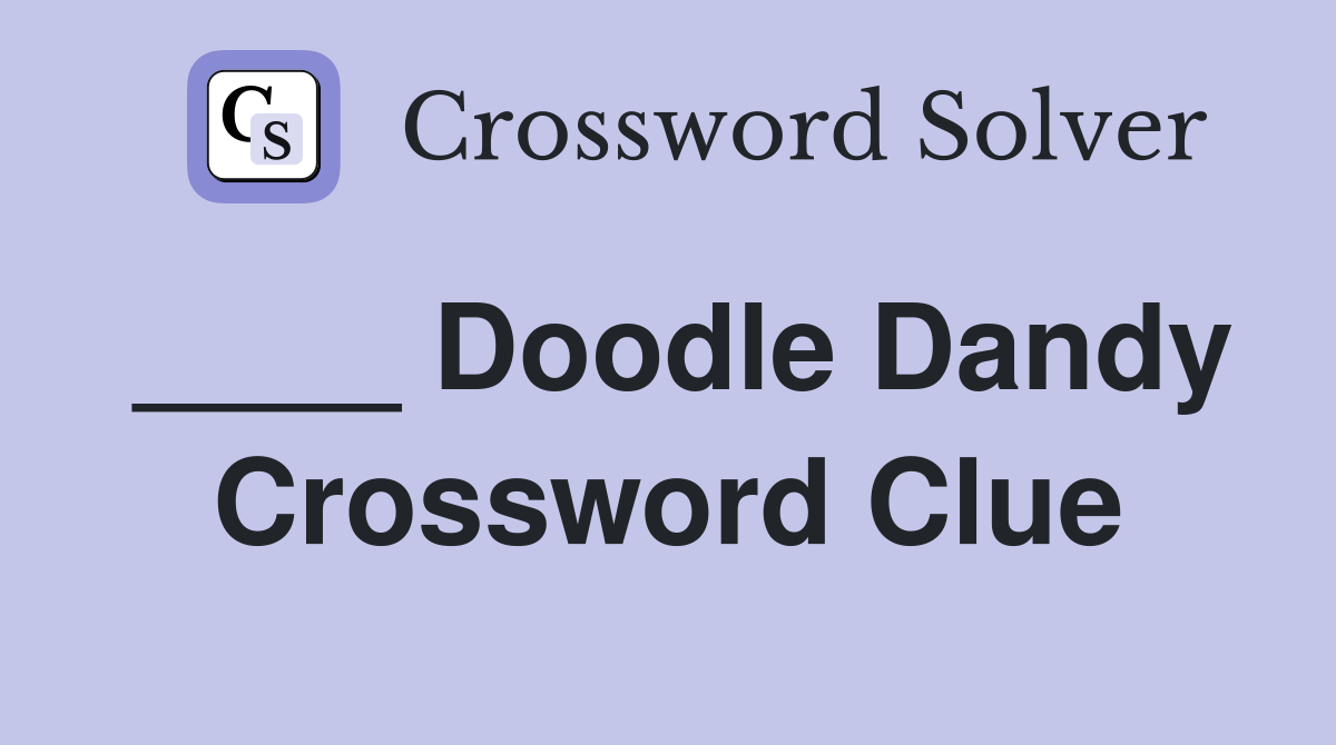 ____ Doodle Dandy Crossword Clue