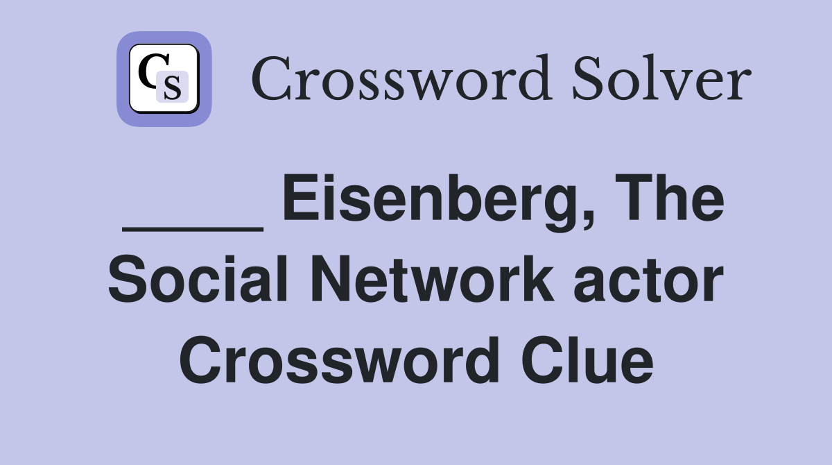 ____ Eisenberg, The Social Network actor Crossword Clue