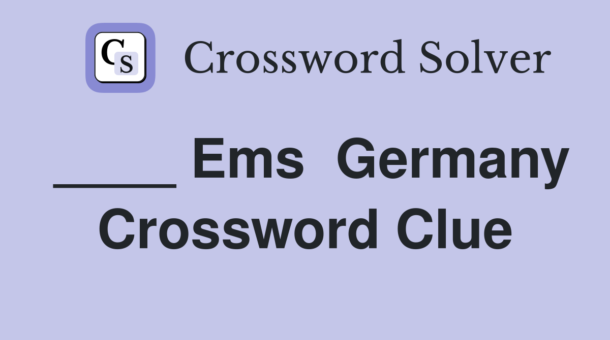 ____ Ems  Germany Crossword Clue