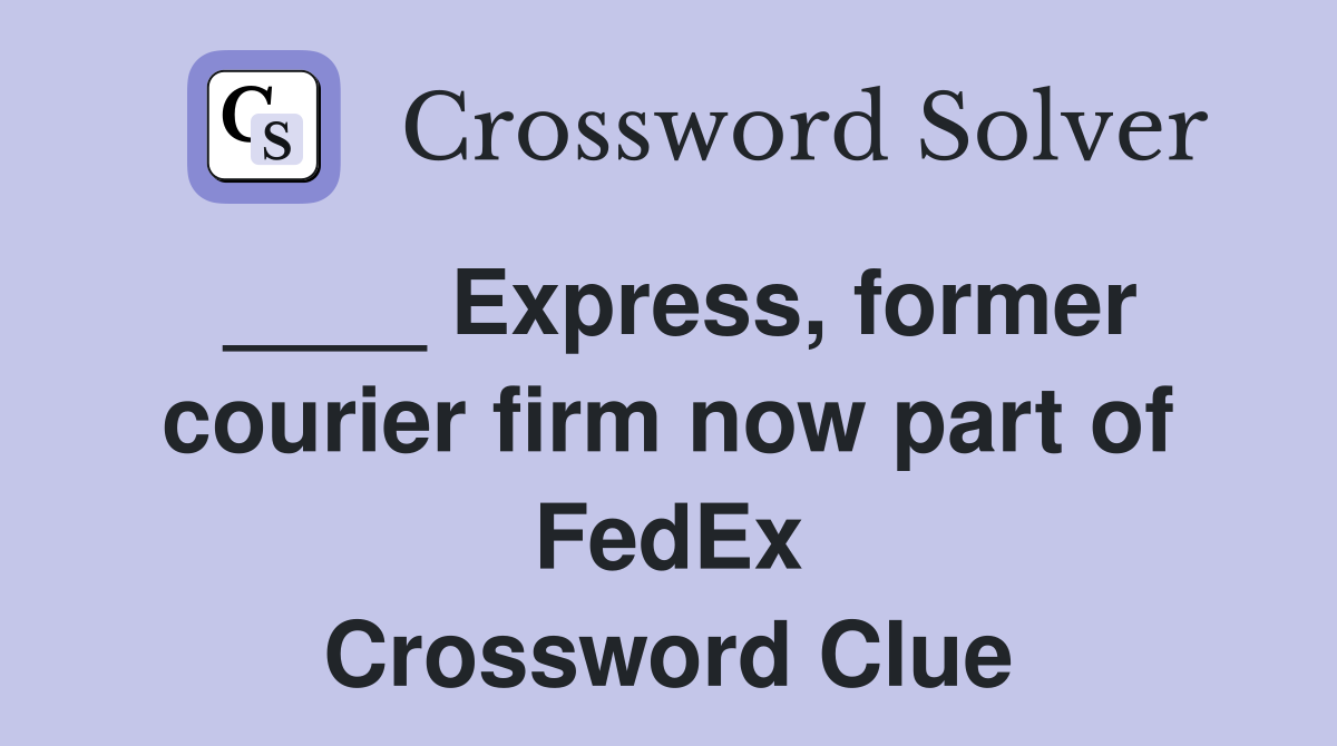 ____ Express, former courier firm now part of FedEx Crossword Clue