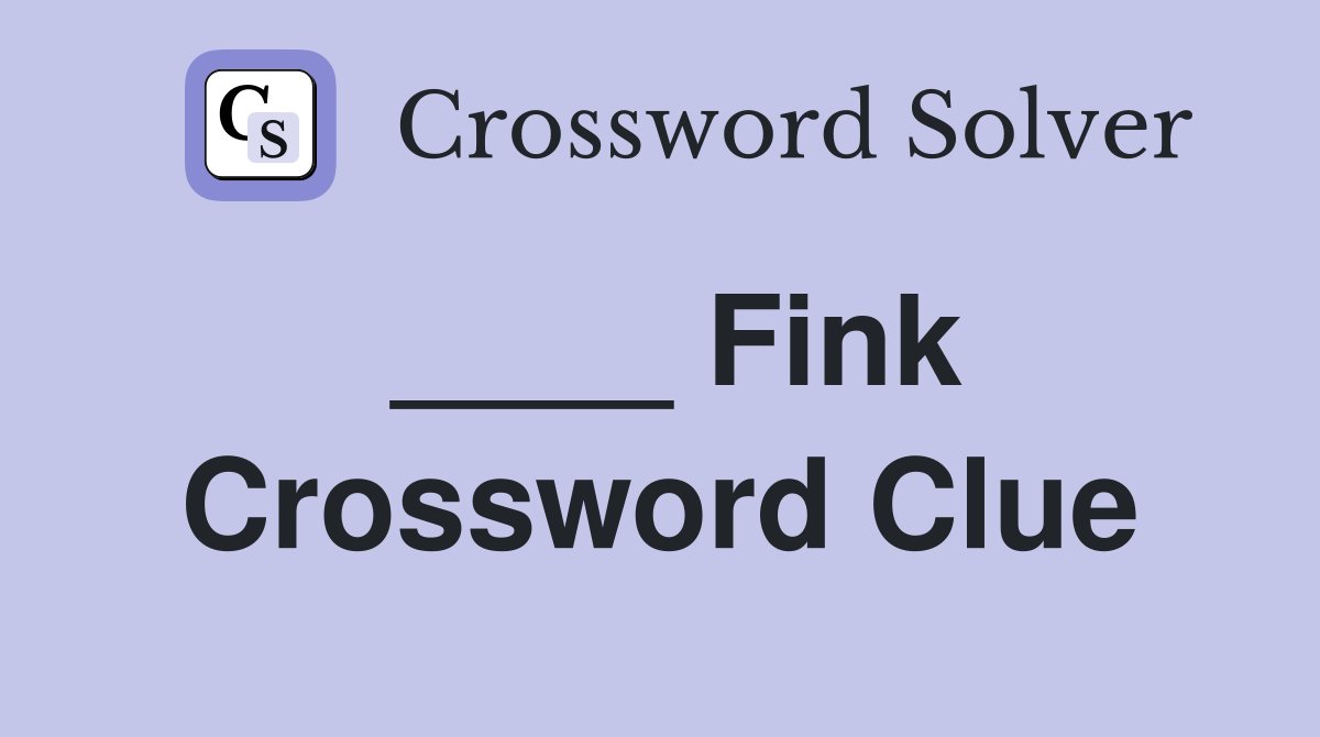 ____ Fink Crossword Clue