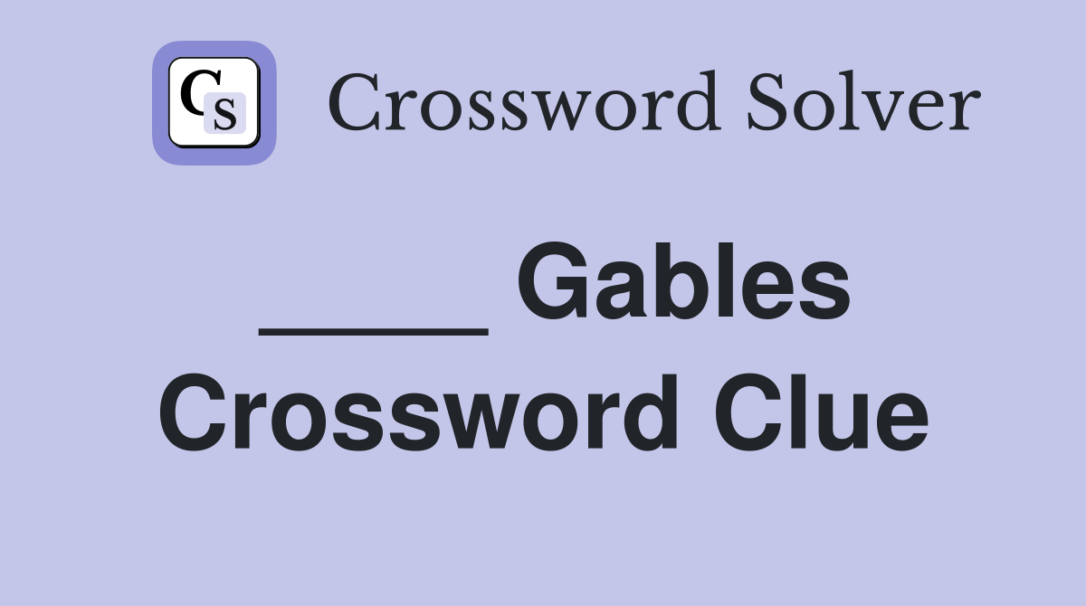 ____ Gables Crossword Clue