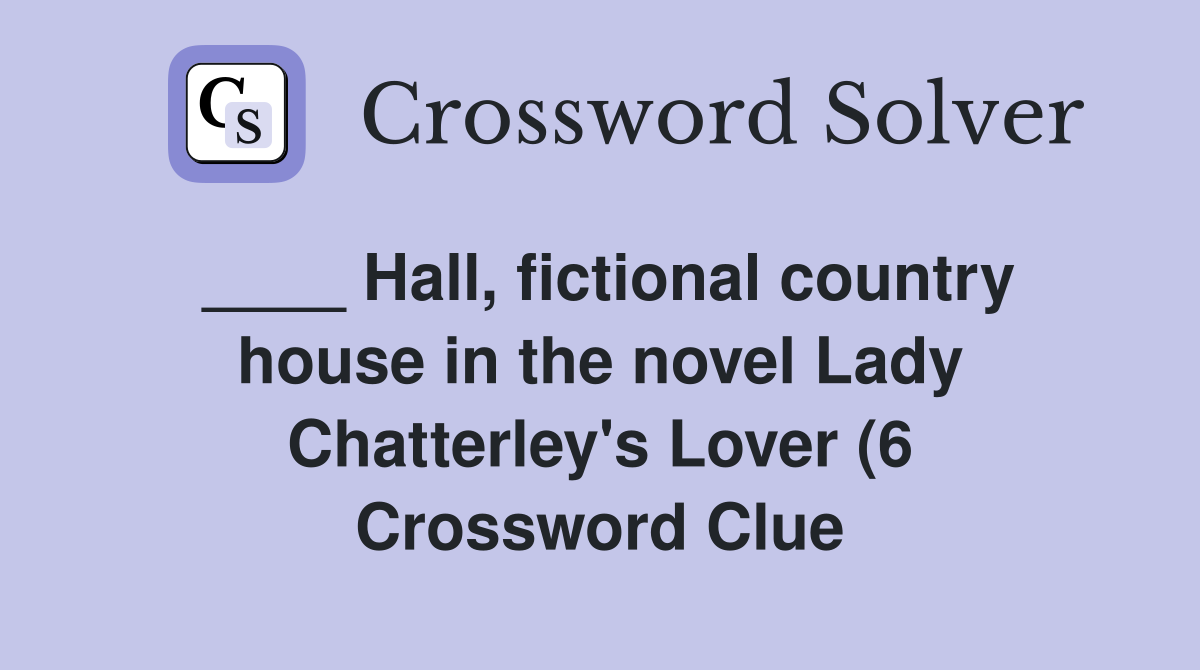 Hall fictional country house in the novel Lady Chatterley #39 s Lover (6 Hall fictional country house in the novel Lady Chatterley #39 s Lover (6