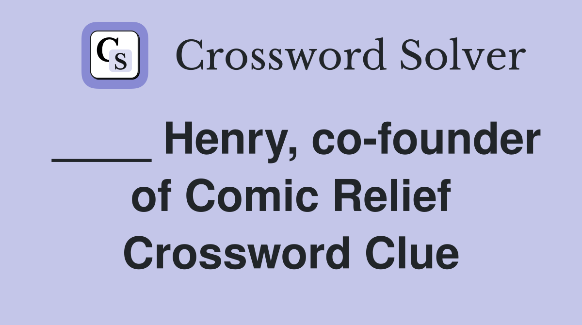 ____ Henry, co-founder of Comic Relief Crossword Clue