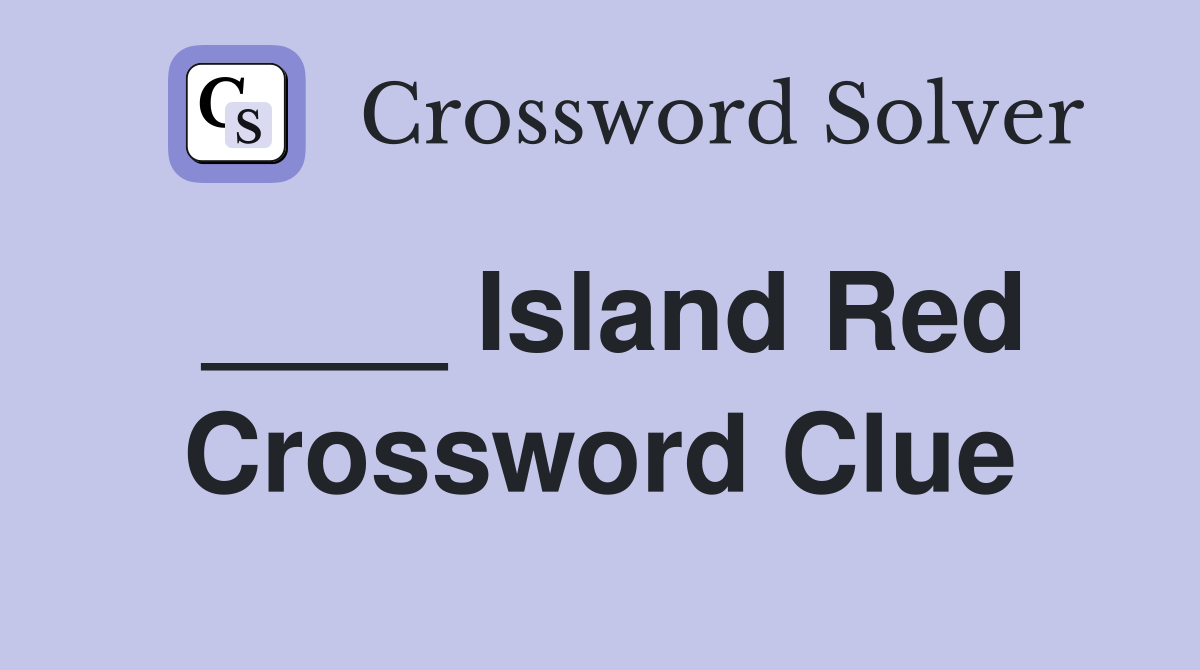 ____ Island Red Crossword Clue