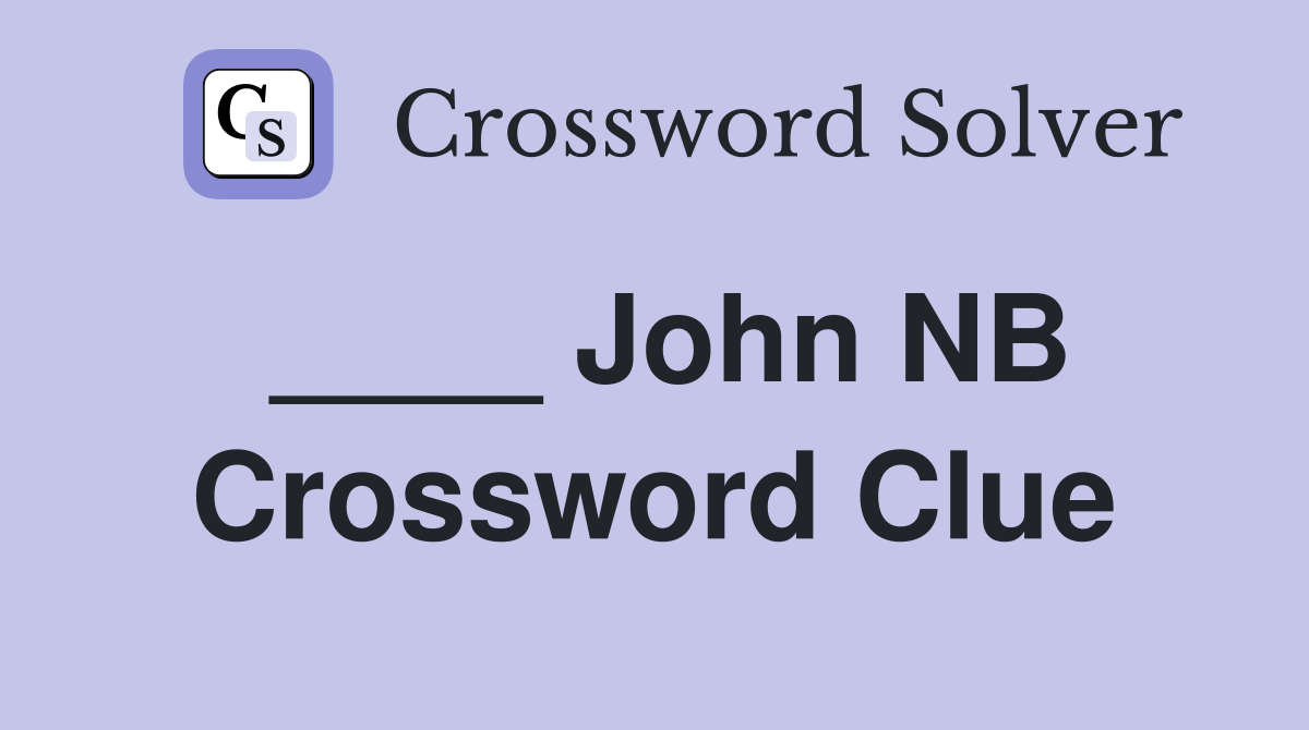 ____ John NB Crossword Clue