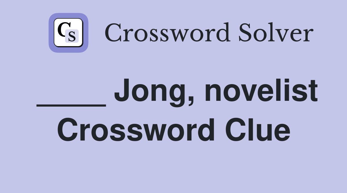 ____ Jong, novelist Crossword Clue